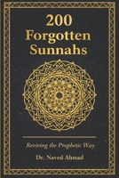 200 Forgotten Sunnahs: - Reviving the Prophetic Way in Daily Life B0GHNST79L Book Cover