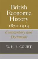 British Economic History 1870-1914: Commentary and Documents 0521093627 Book Cover