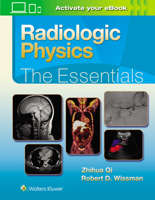 Radiologic Physics: The Essentials 1496386299 Book Cover