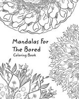 Mandalas For The Bored B0BPPSF3JW Book Cover