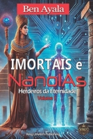 Imortais e NanoIAs: Herdeiros da Eternidade (Portuguese Edition) B0FB3XVDN1 Book Cover