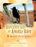 Adventures at Angels Rest: Maggie Feathers 1452505233 Book Cover