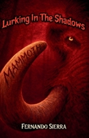 Lurking In The Shadows: Mammoth: A Dark Horror Series About Survival, Trauma, and Monsters B0GJYRXZFB Book Cover