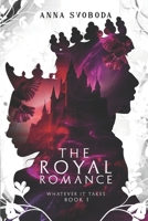 Whatever It Takes: The Royal Romance B0BRM2QL2J Book Cover