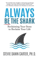 Always Be the Shark: Reclaiming Your Story to Reclaim Your Life null Book Cover