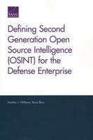 Defining Second Generation Open Source Intelligence (OSINT) for the Defense Enterprise 0833098837 Book Cover