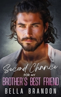 Second Chance for my Brother's Best Friend: A Small Town Enemies to Lovers Romance B0D9GT7LJ7 Book Cover