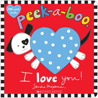 Peek-a-Boo, I Love You! (Messages from the Heart) 1338110888 Book Cover