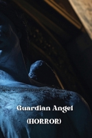 Guardian Angel (HORROR) B0DRLDHRCZ Book Cover