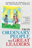 From Ordinary People to Great Leaders: An Application of Biblical Models to Contemporary Leadership Issues 1663213402 Book Cover