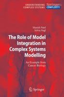 The Role of Model Integration in Complex Systems Modelling: An Example from Cancer Biology 3642156029 Book Cover