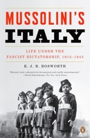 Mussolini's Italy: Life Under the Fascist Dictatorship, 1915-1945 0143038567 Book Cover