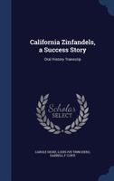 California Zinfandels, a success story: oral history transcrip 101746491X Book Cover