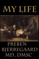 My Life: Preben Bjerregaard, MD, DMSc 1945594497 Book Cover