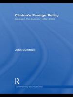 Clinton's Foreign Policy: Between the Bushes, 1992-2000 0415595754 Book Cover