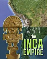 Geography Matters in the Inca Empire 1484609700 Book Cover