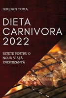 Dieta Carnivora 2022: ReȚete Pentru O NouĂ ViaȚĂ EnergizantĂ 1837893853 Book Cover