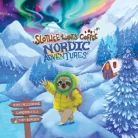 Slothee Wants Coffee: Nordic Adventures B0GVZ295KS Book Cover