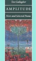 Amplitude: New and Selected Poems 1555971105 Book Cover
