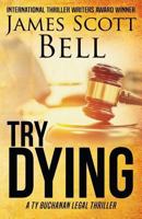 Try Dying 1599956845 Book Cover