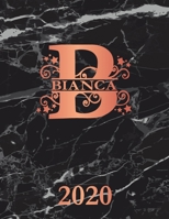 Bianca: 2020. Personalized Name Weekly Planner Diary 2020. Monogram Letter B Notebook Planner. Black Marble & Rose Gold Cover. Datebook Calendar Schedule 1708205659 Book Cover