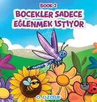 Böcekler sadece eglenmek istiyor: Kitap 2 (Turkish Edition) 1972549464 Book Cover