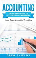 Accounting: The Ultimate Guide to Accounting for Beginners - Learn the Basic Accounting Principles 1546332820 Book Cover