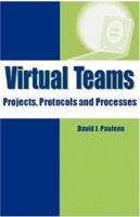 Virtual Teams: Projects, Protocols and Processes 1591401666 Book Cover