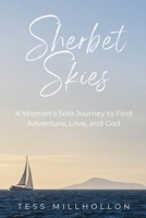 Sherbet Skies: A Woman's Solo Journey to Find Adventure, Love, and God 0578313782 Book Cover