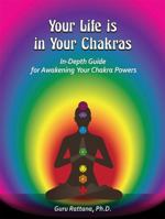 Your Life Is in Your Chakras: With the Kundalini Yoga Sets and Meditations of Yogi Bhajan 1888029013 Book Cover