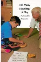 The Many Meanings of Play: A Psychoanalytic Perspective 0300054386 Book Cover