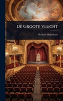 De Groote Vlucht (Dutch Edition) 1024508161 Book Cover