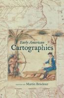 Early American Cartographies (Published for the Omohundro Institute of Early American Hist) 0807834696 Book Cover
