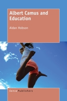 Albert Camus and Education 9463009191 Book Cover