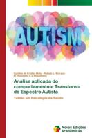 Análise aplicada do comportamento e Transtorno do Espectro Autista: Temas em Psicologia da Saúde 6139609410 Book Cover