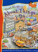 Start Writing About Things I Do (Adventures in Literacy) 1930643519 Book Cover
