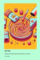 Ari Vox: Defying the Particle-Wave Discrimination on Thalria 1779694393 Book Cover