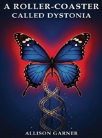 A Roller Coaster Called Dystonia B0GY7Y7BTG Book Cover