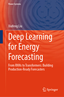 Deep Learning for Energy Forecasting: From RNNs to Transformers: Building Production-Ready Forecasters (Power Systems) 9819238994 Book Cover