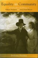 Equality in Community: Sexual Equality in the Writings of William Thompson and Anna Doyle Wheeler 1859180043 Book Cover