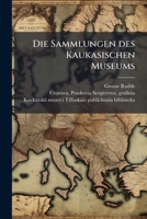 Die Sammlungen des Kaukasischen Museums (German Edition) 1025179641 Book Cover