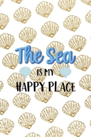 The Sea Is My Happy Place: All Purpose 6x9 Blank Lined Notebook Journal Way Better Than A Card Trendy Unique Gift Golden Shell 1713350874 Book Cover