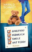 Jungfrau, männlich, Single, mit Teddy 3741299057 Book Cover