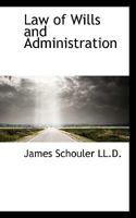 Law of Wills and Administration 1022148400 Book Cover