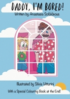 Daddy I'm Bored! 0645992402 Book Cover