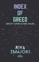 Index of Greed: About Conflicting Rules B0C9SBMFS6 Book Cover