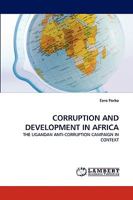 CORRUPTION AND DEVELOPMENT IN AFRICA: THE UGANDAN ANTI-CORRUPTION CAMPAIGN IN CONTEXT 3838384725 Book Cover