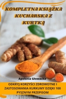 Kompletna KsiĄŻka Kucharska Z KurtkĄ 1783578009 Book Cover