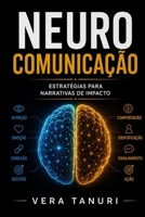 Neurocomunicação: Estratégias para Narrativas de Impacto (NEUROCIÊNCIA) (Portuguese Edition) B0GZW4RDRH Book Cover