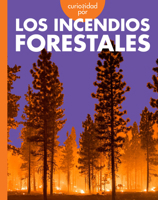 Curiosidad por los incendios forestales (Curiosidad por el clima extremo) (Spanish Edition) B0GHMXDYRN Book Cover